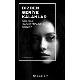 Bizden Geriye Kalanlar - Golnaz Hashemzadeh Bonde