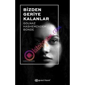 Bizden Geriye Kalanlar - Golnaz Hashemzadeh Bonde