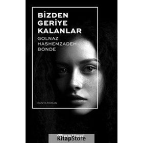 Bizden Geriye Kalanlar - Golnaz Hashemzadeh Bonde