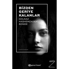 Bizden Geriye Kalanlar - Golnaz Hashemzadeh Bonde