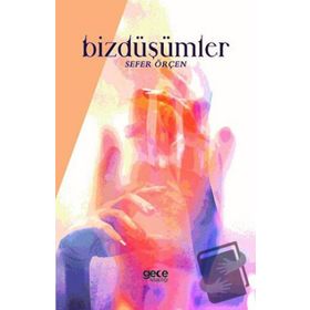 Bizdüşümler - Sefer Örçen
