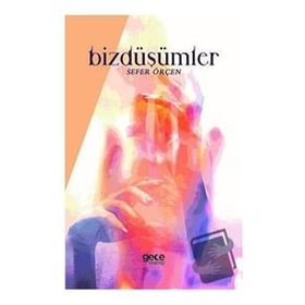 Bizdüşümler - Sefer Örçen