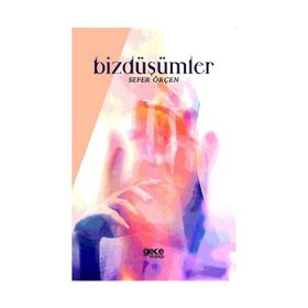 Bizdüşümler - Sefer Örçen