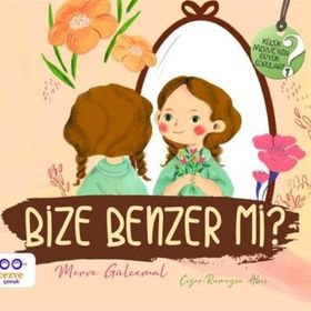 Bize Benzer Mi Küçük Mervenin Büyük Soruları 2 Cezve Çocuk Yayınları