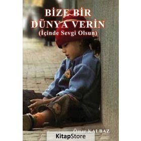 Bize Bir Dünya Verin - Ömer Kalbaz