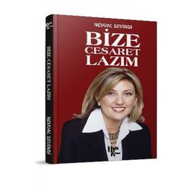 Bize Cesaret Lazım - Nevval Sevindi