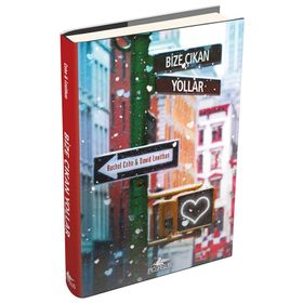 Bize Çıkan Yollar - David Levithan Rachel Cohn
