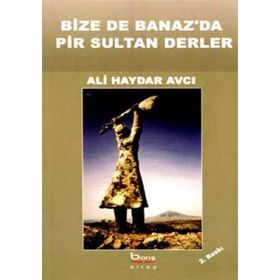 BIZE DE BANAZ'DA PIR SULTAN DERLER - ALI HAYDAR AVCI