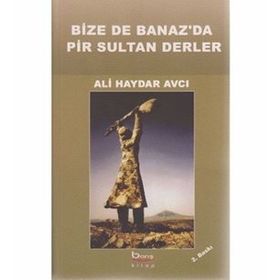 BIZE DE BANAZ'DA PIR SULTAN DERLER - ALI HAYDAR AVCI