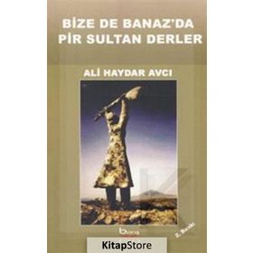 BIZE DE BANAZ'DA PIR SULTAN DERLER - ALI HAYDAR AVCI