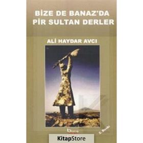 BIZE DE BANAZ'DA PIR SULTAN DERLER - ALI HAYDAR AVCI