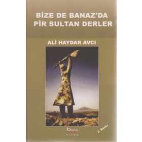 BIZE DE BANAZ'DA PIR SULTAN DERLER - ALI HAYDAR AVCI