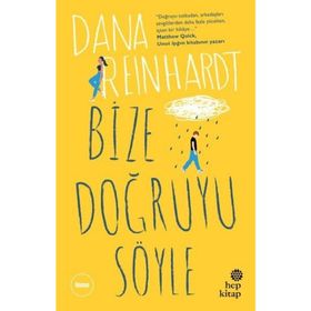 Bize Doğruyu Söyle - Dana Reinhardt