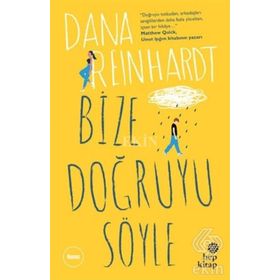 Bize Doğruyu Söyle - Dana Reinhardt