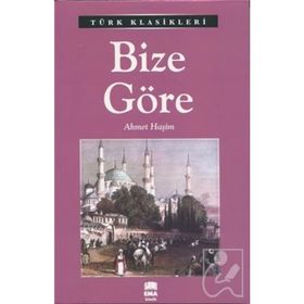 BIZE GÖRE - AHMET HAŞIM (ISBN:9786051314365)