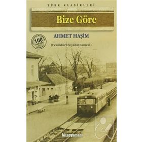 BIZE GÖRE - AHMET HAŞİM (ISBN:9786054309108)