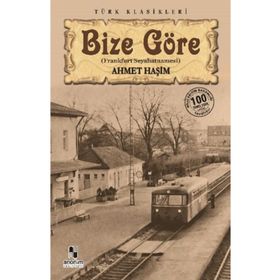 BIZE GÖRE - AHMET HAŞİM (ISBN:9786054309108)