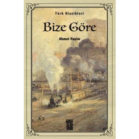 BIZE GÖRE - AHMET HAŞİM (ISBN:9786054309108)
