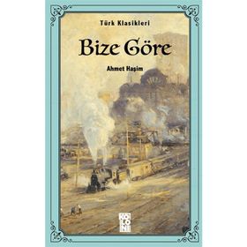 BIZE GÖRE - AHMET HAŞİM (ISBN:9789754472401)
