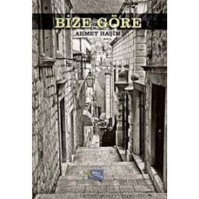 BIZE GÖRE - AHMET HAŞİM (ISBN:9789756107225)