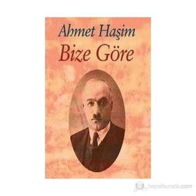 Bize Göre - Ahmet Haşim