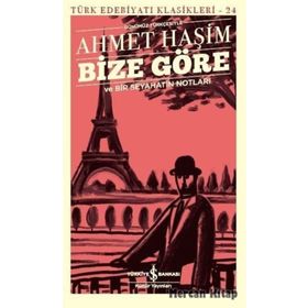 BIZE GÖRE VE BIR SEYAHATIN NOTLARI - AHMET HAŞİM