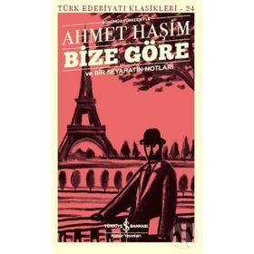 Bize Göre Ve Bir Seyahatin Notları - Ciltli Günümüz Türkçesiyle - Ahmet Haşim