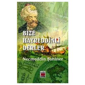BIZE HAYREDDINLI DERLER - NECMEDDIN ŞAHİNER