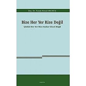 Bize Her Yer Rize Değil - Namık Kemal Okumuş