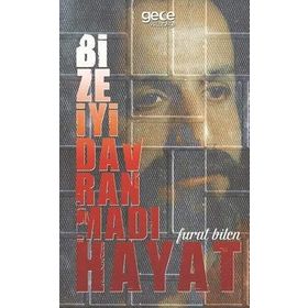 Bize İyi Davranmadı Hayat - Furat Bilen