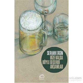 Bize Kalsa Böyle Geçerdi Akşamlar - Serhan Ergin