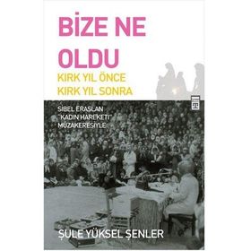 BIZE NE OLDU? - ŞULE YÜKSEL ŞENLER