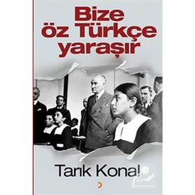 Bize Öz Türkçe Yaraşır - Tarık Konal