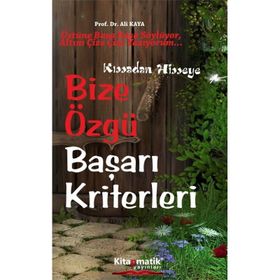 Bize Özgü Başarı Kriterler - Prof. Dr. Ali Kaya