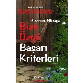 Bize Özgü Başarı Kriterler - Prof. Dr. Ali Kaya