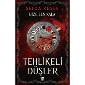Bize Sen Kala 1 - Tehlikeli Düşler - Dokuz Yayınları