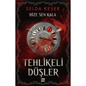 Bize Sen Kala 1 - Tehlikeli Düşler - Dokuz Yayınları