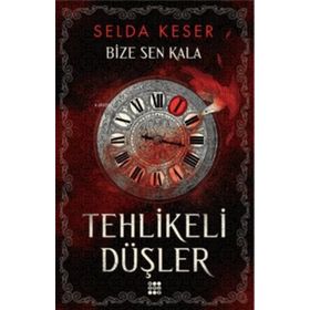 Bize Sen Kala 1 - Tehlikeli Düşler - Dokuz Yayınları