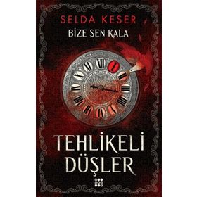 Bize Sen Kala 1 - Tehlikeli Düşler - Dokuz Yayınları