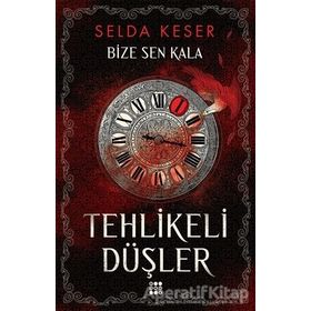 Bize Sen Kala 1 - Tehlikeli Düşler - Dokuz Yayınları