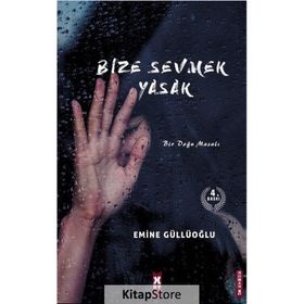 Bize Sevmek Yasak - Emine Güllüoğlu