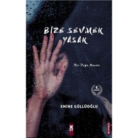 Bize Sevmek Yasak - Emine Güllüoğlu