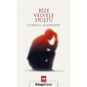 BIZE VELVELE DÜŞTÜ - CENGIZ AYDOĞDU