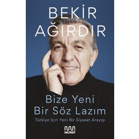 Bize Yeni Bir Söz Lazım - Bekir Ağırdır