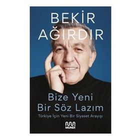 Bize Yeni Bir Söz Lazım - Bekir Ağırdır