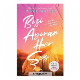 Bizi Ayıran Her Şey-Rosie Walsh