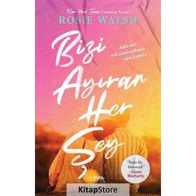 Bizi Ayıran Her Şey-Rosie Walsh