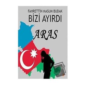 Bizi Ayırdı Aras - Fahrettin Masum Budak