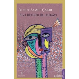Bizi Bitirir Bu Hikaye - Yusuf Samet Çakır