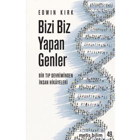 Bizi Biz Yapan Genler: Bir Tıp Devriminden İnsan Hikayeleri